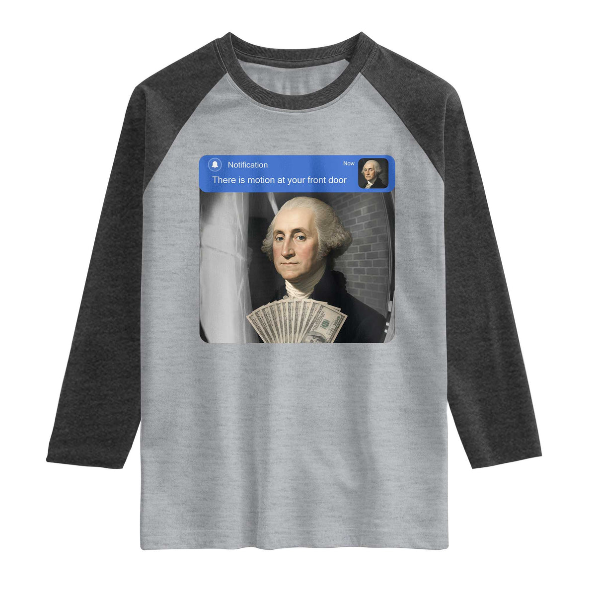 There is Motion At Your Front Door George Washington Meme Raglan Shirt