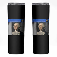 There is Motion At Your Front Door George Washington Meme Skinny Tumbler