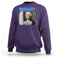 There is Motion At Your Front Door George Washington Meme Sweatshirt