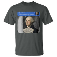 There is Motion At Your Front Door George Washington Meme T Shirt