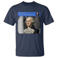 There is Motion At Your Front Door George Washington Meme T Shirt