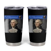 There is Motion At Your Front Door George Washington Meme Tumbler Cup