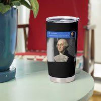 There is Motion At Your Front Door George Washington Meme Tumbler Cup