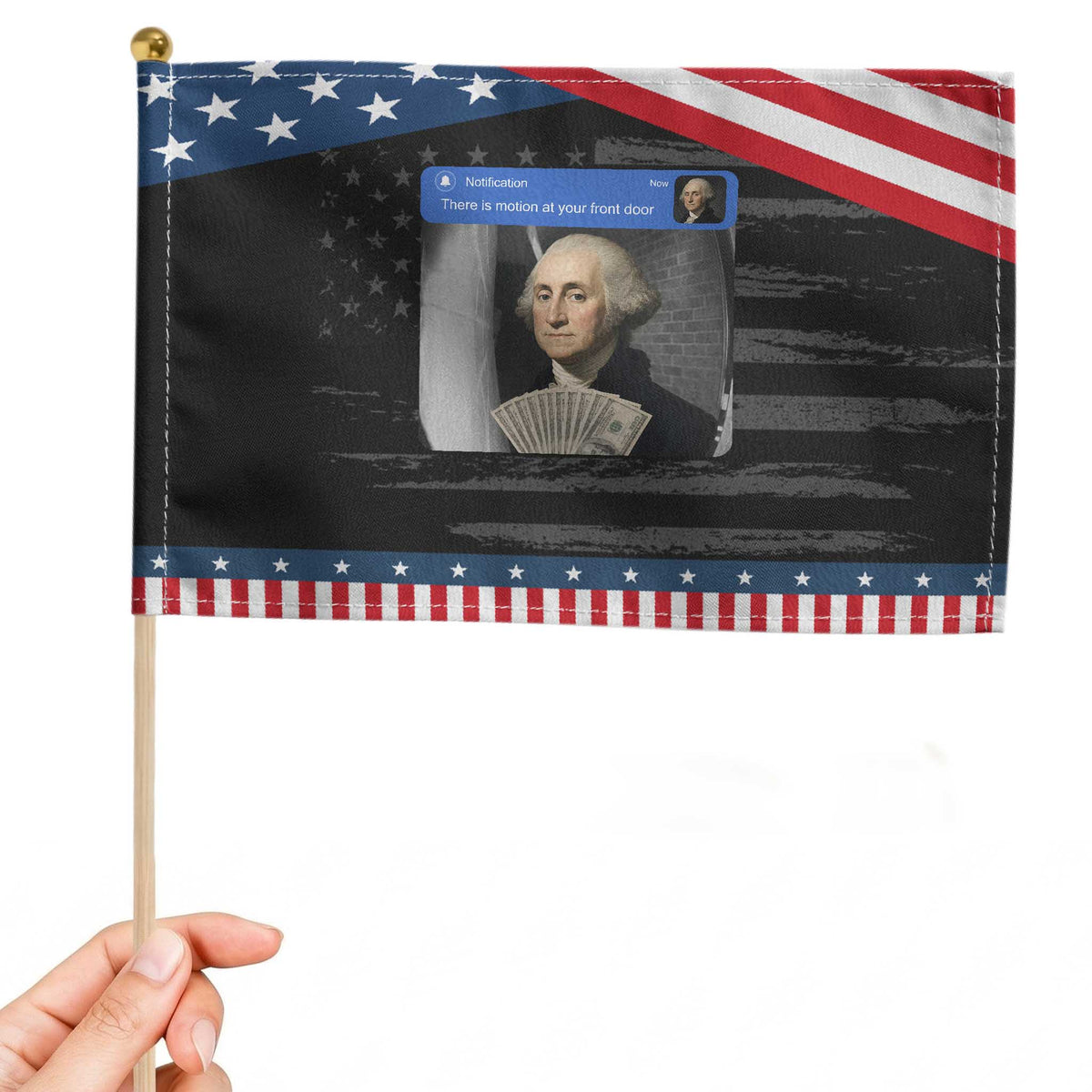 There is Motion At Your Front Door George Washington Meme Patriotic Handheld Flag