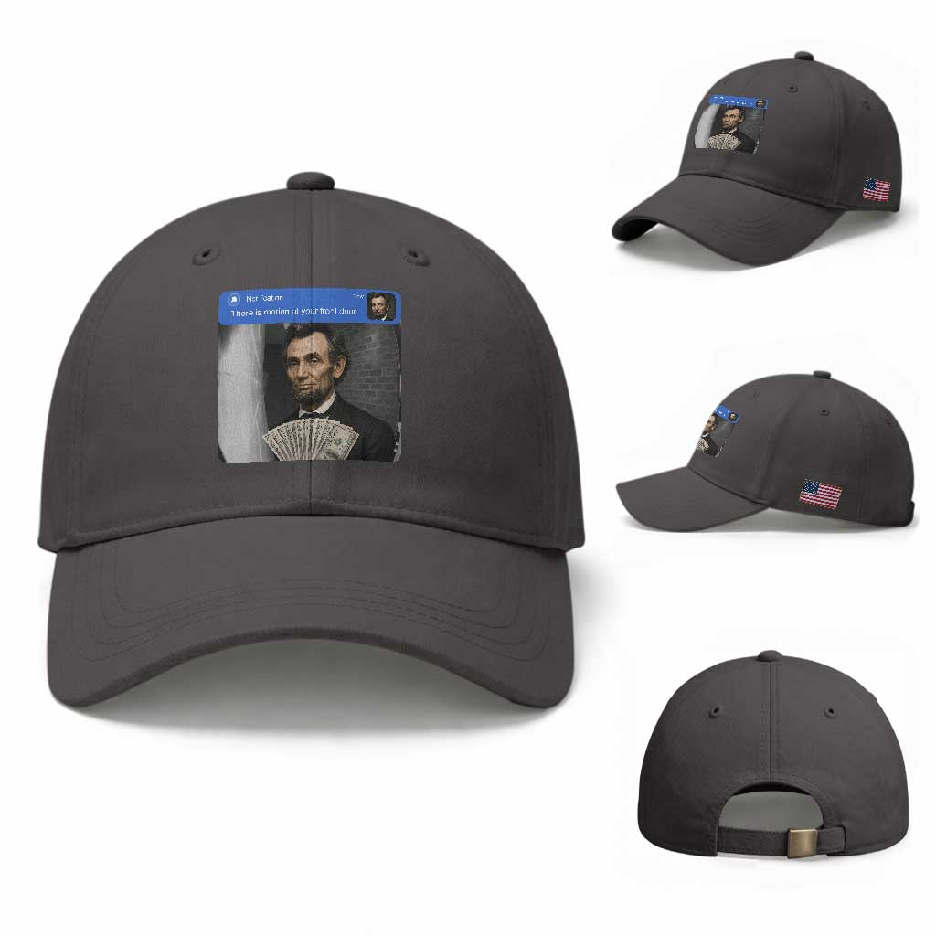 There is Motion At Your Front Door Abraham Lincoln Meme Baseball Cap