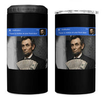 There is Motion At Your Front Door Abraham Lincoln Meme 4 in 1 Can Cooler Tumbler