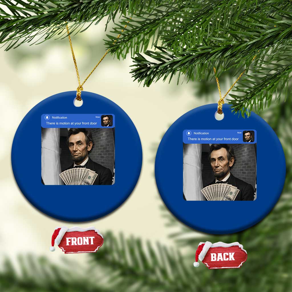 There is Motion At Your Front Door Abraham Lincoln Meme Ceramic Ornament