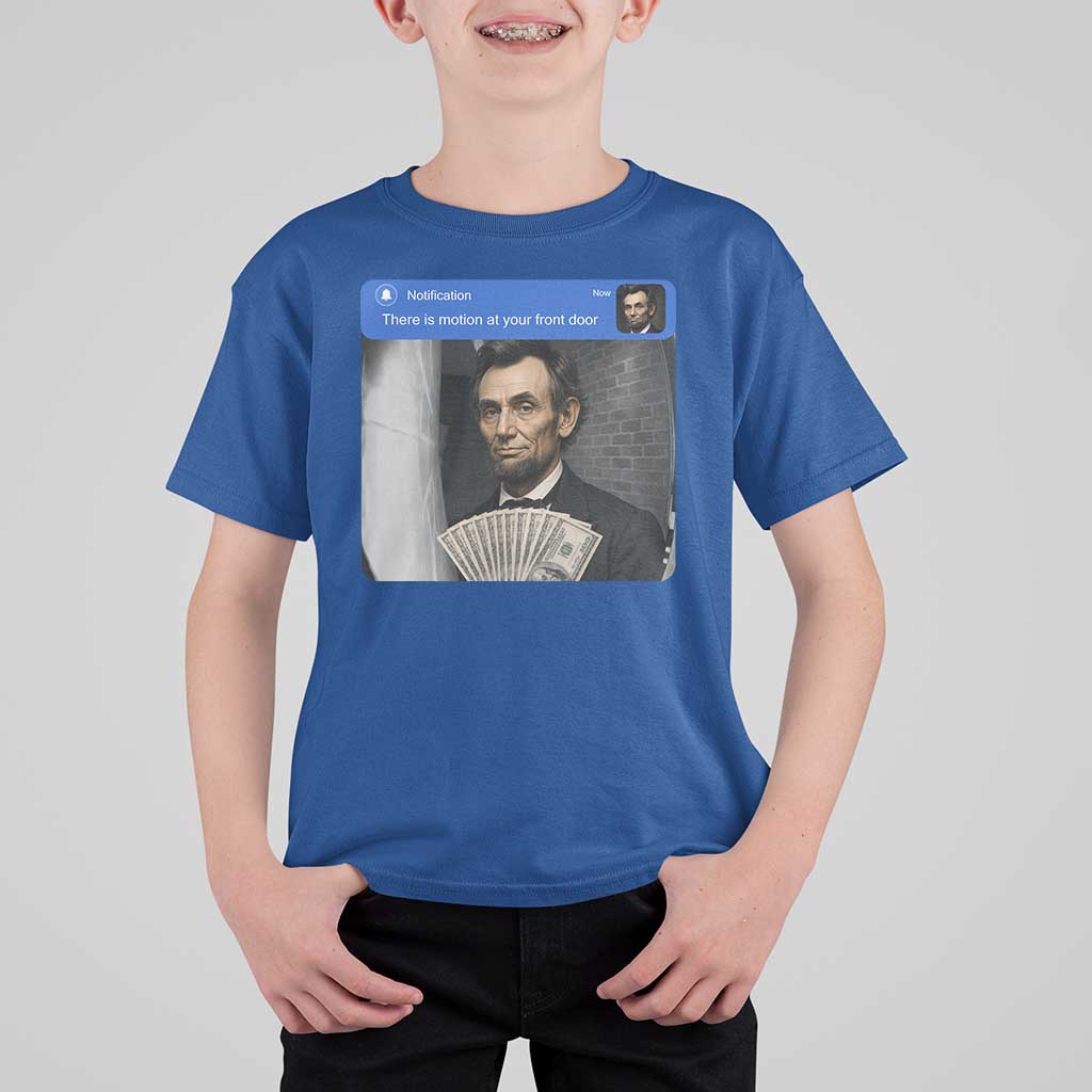 There is Motion At Your Front Door Abraham Lincoln Meme T Shirt For Kid
