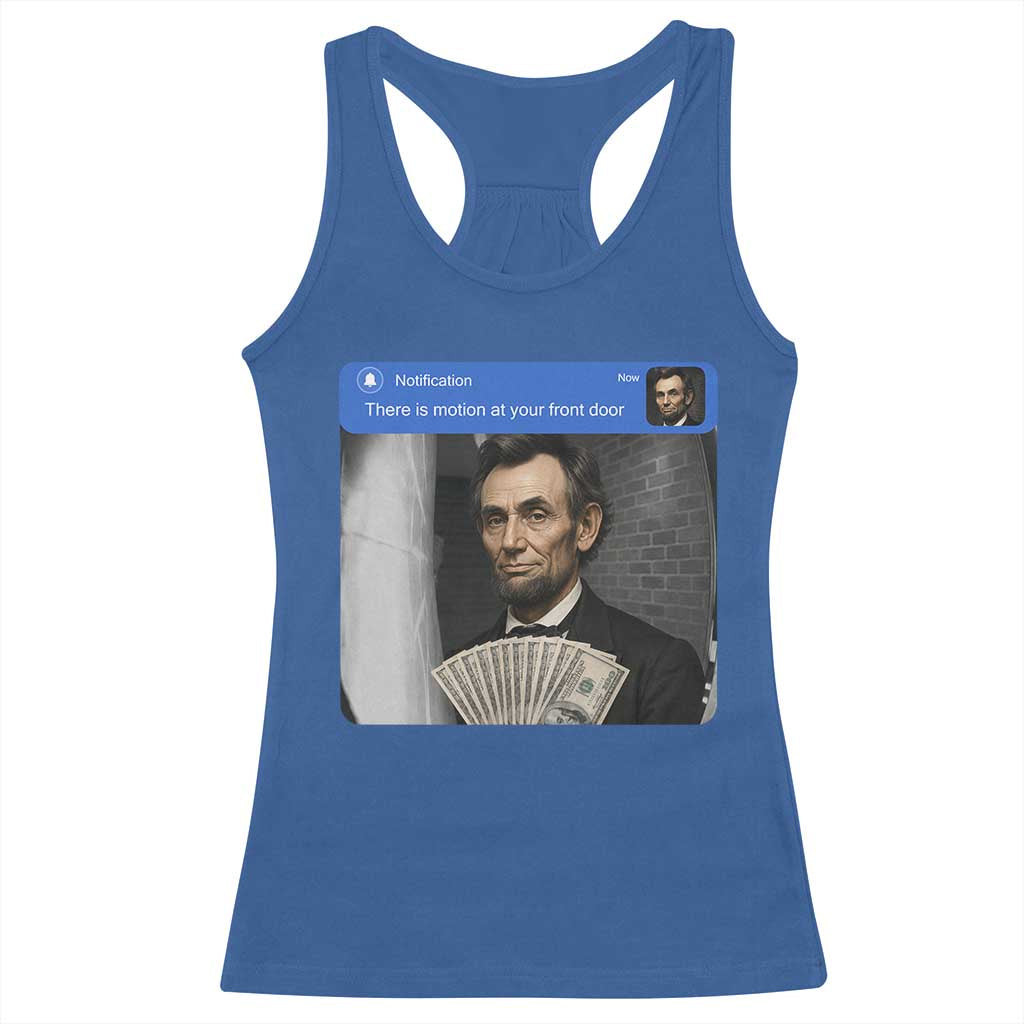 There is Motion At Your Front Door Abraham Lincoln Meme Racerback Tank Top