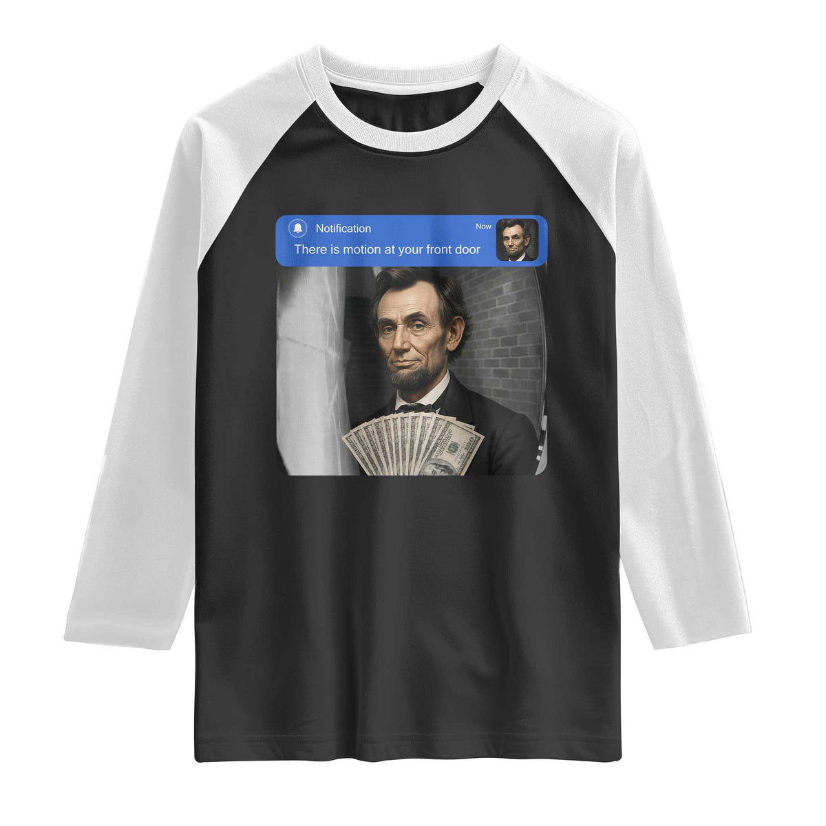 There is Motion At Your Front Door Abraham Lincoln Meme Raglan Shirt