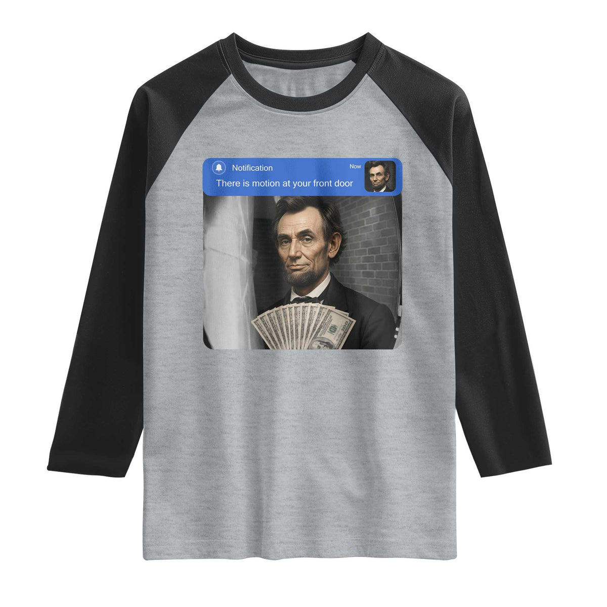 There is Motion At Your Front Door Abraham Lincoln Meme Raglan Shirt