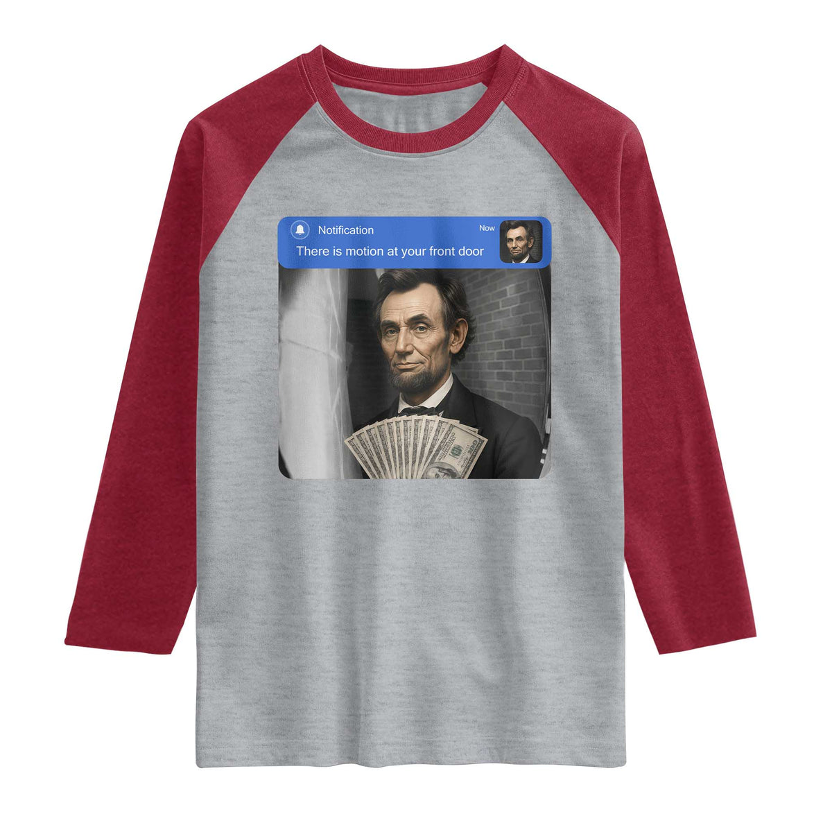 There is Motion At Your Front Door Abraham Lincoln Meme Raglan Shirt