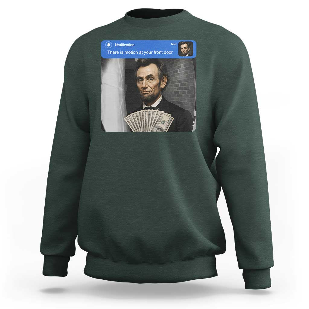 There is Motion At Your Front Door Abraham Lincoln Meme Sweatshirt