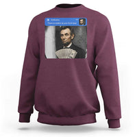 There is Motion At Your Front Door Abraham Lincoln Meme Sweatshirt