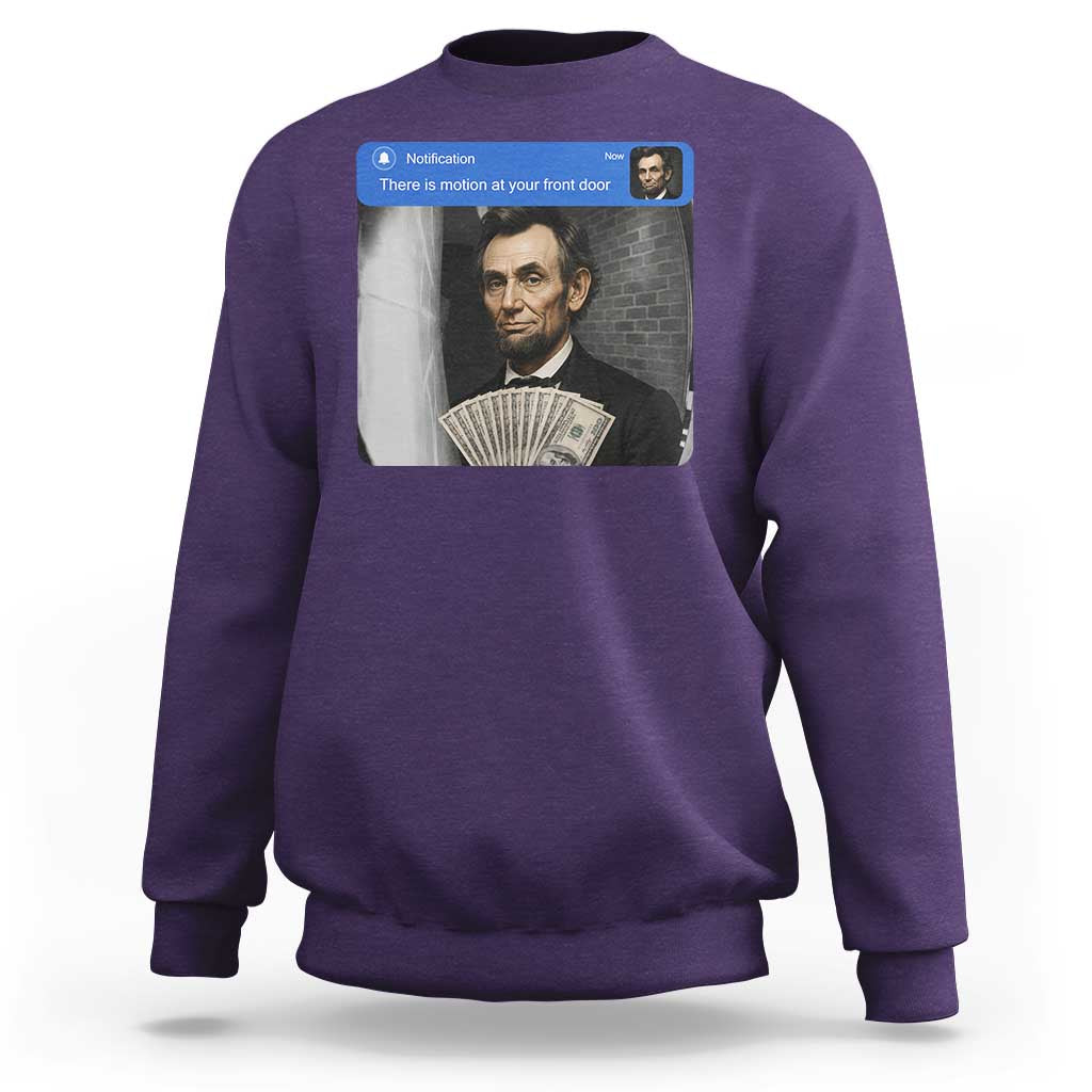 There is Motion At Your Front Door Abraham Lincoln Meme Sweatshirt