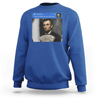 There is Motion At Your Front Door Abraham Lincoln Meme Sweatshirt