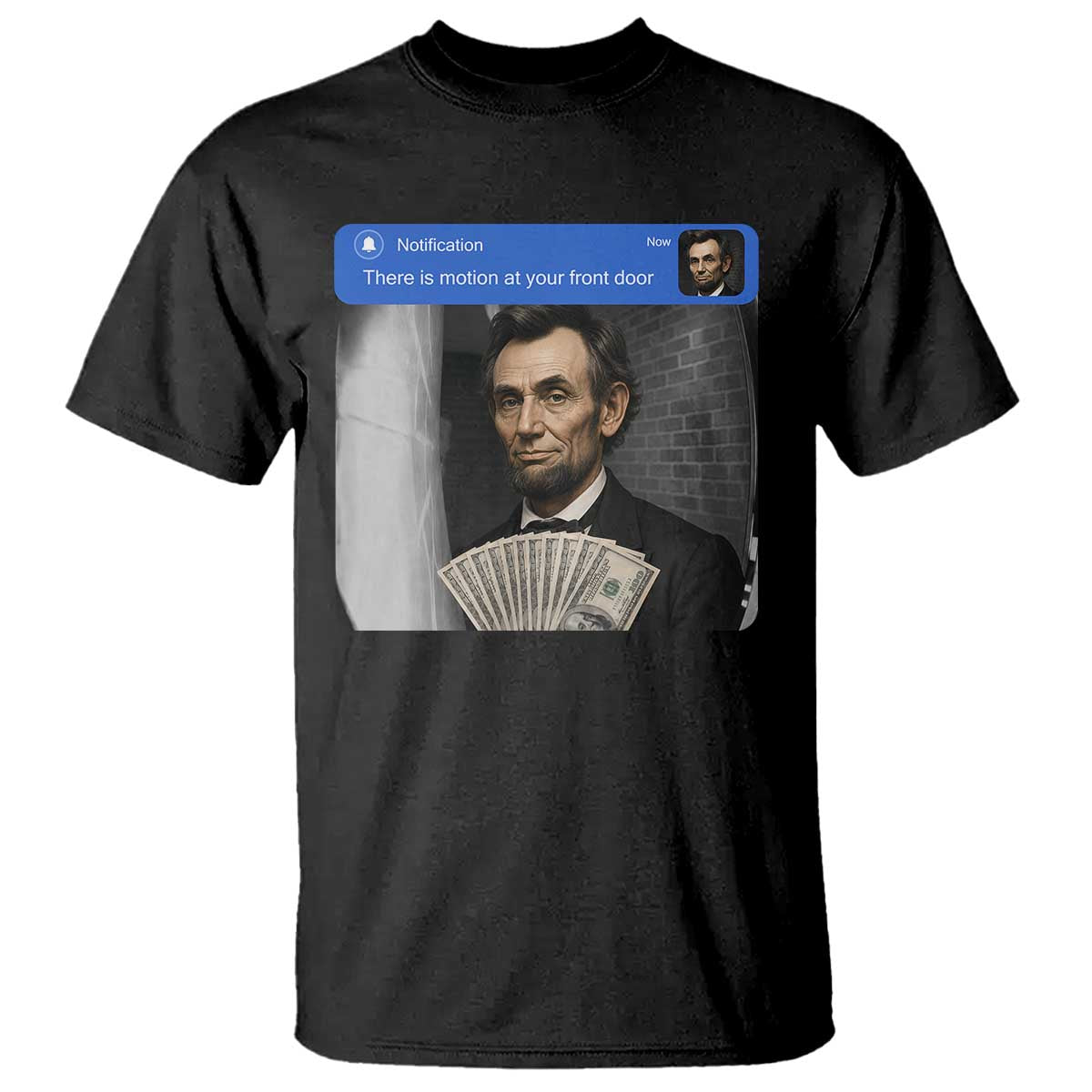 There is Motion At Your Front Door Abraham Lincoln Meme T Shirt