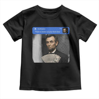 There is Motion At Your Front Door Abraham Lincoln Meme Toddler T Shirt