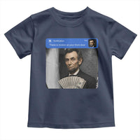 There is Motion At Your Front Door Abraham Lincoln Meme Toddler T Shirt