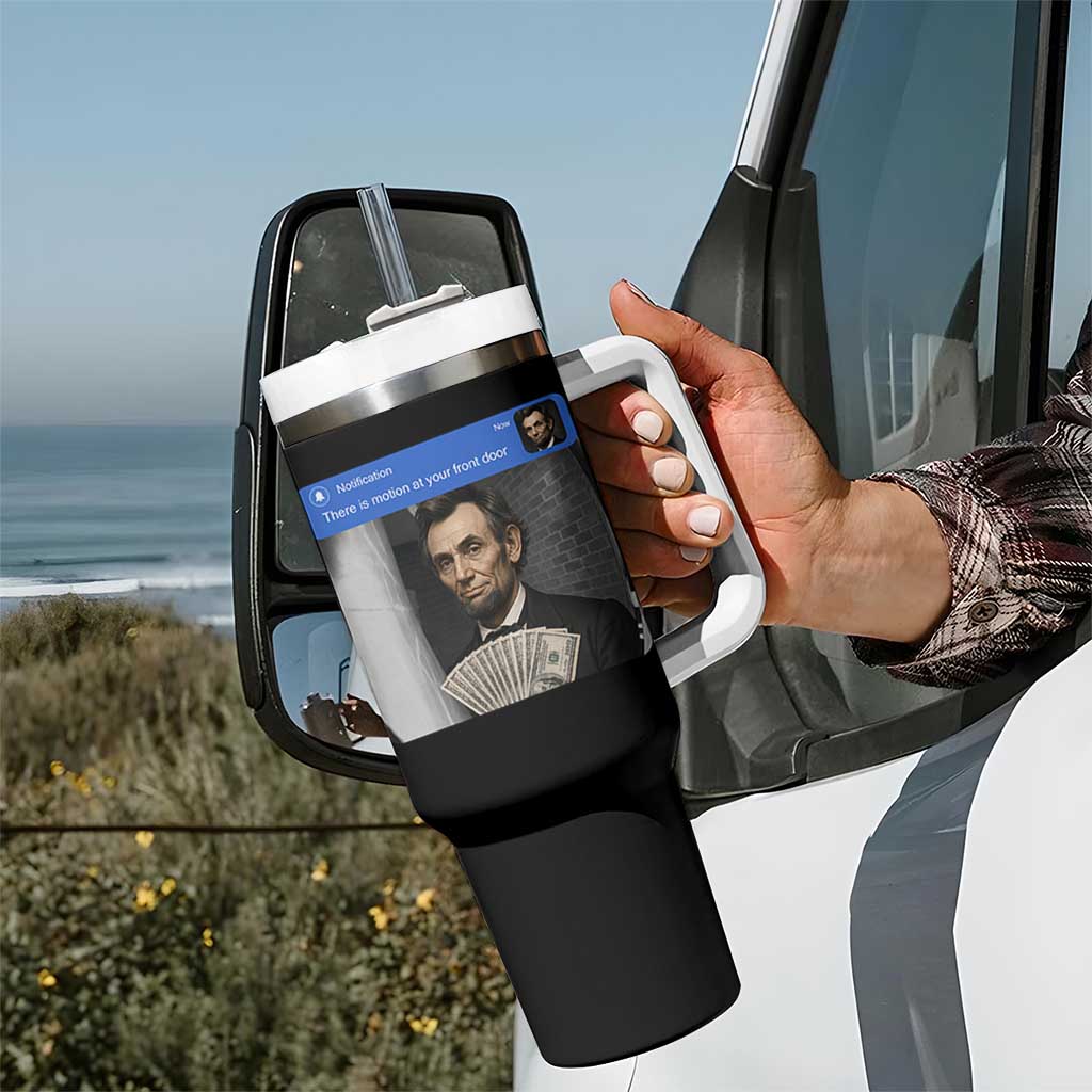 There is Motion At Your Front Door Abraham Lincoln Meme Tumbler With Handle
