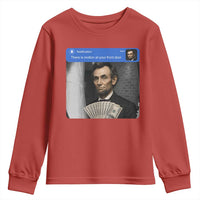 There is Motion At Your Front Door Abraham Lincoln Meme Youth Sweatshirt