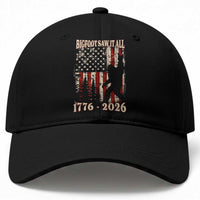 Bigfoot 250th Anniversary USA Baseball Cap Bigfoot Saw It All 1776 2026 4th of July