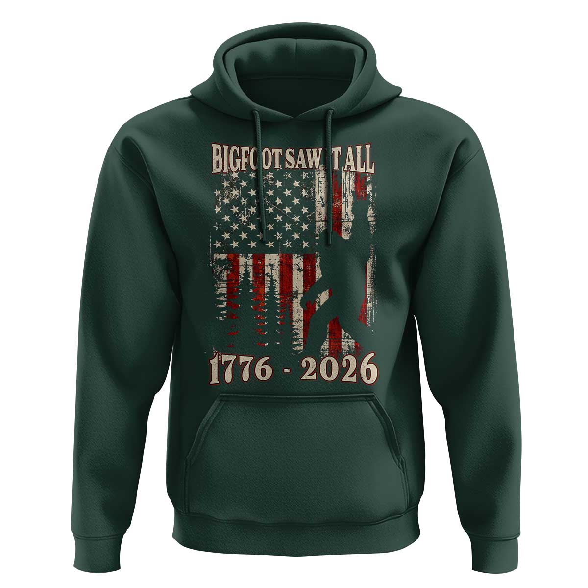 Bigfoot 250th Anniversary USA Hoodie Bigfoot Saw It All 1776 2026 4th of July