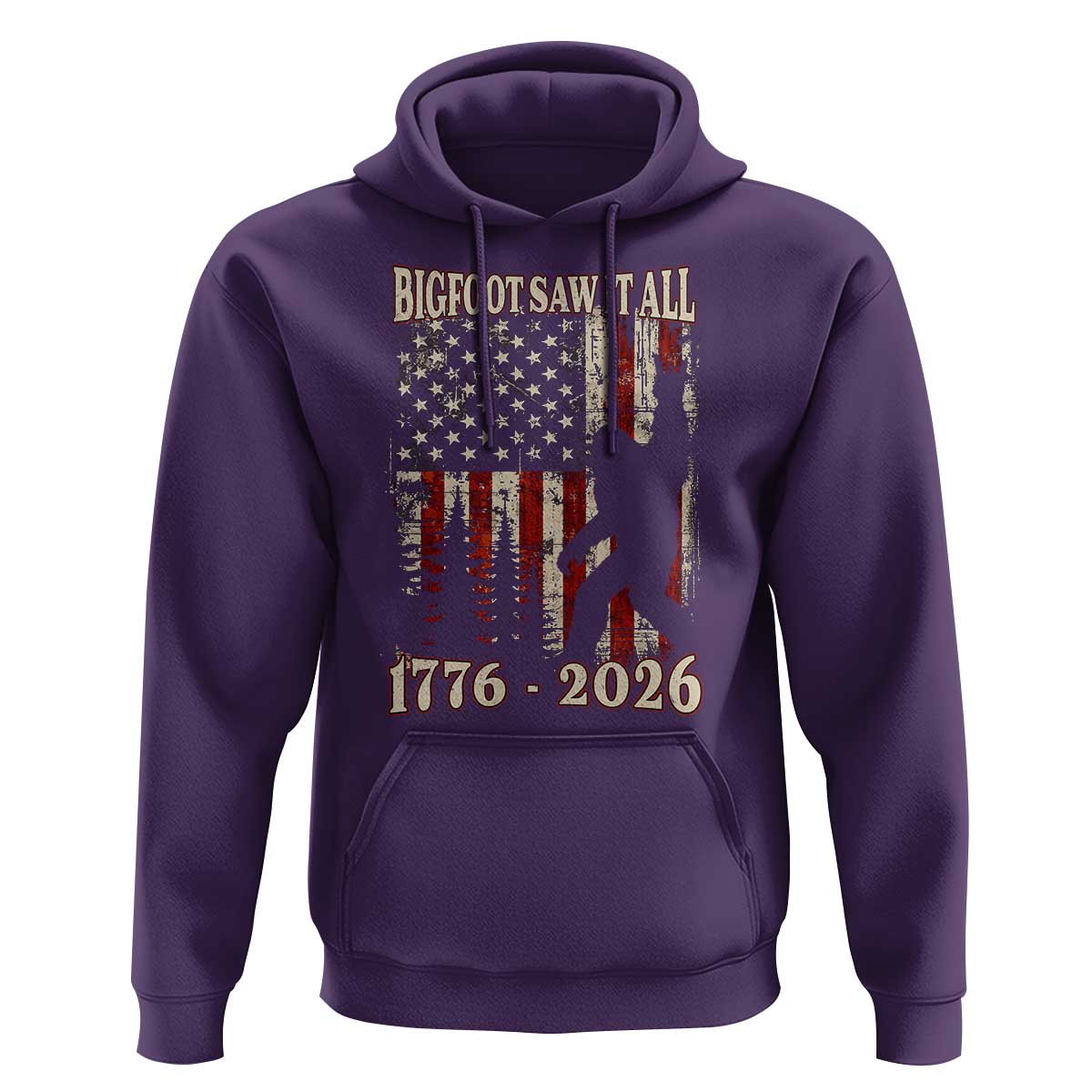 Bigfoot 250th Anniversary USA Hoodie Bigfoot Saw It All 1776 2026 4th of July