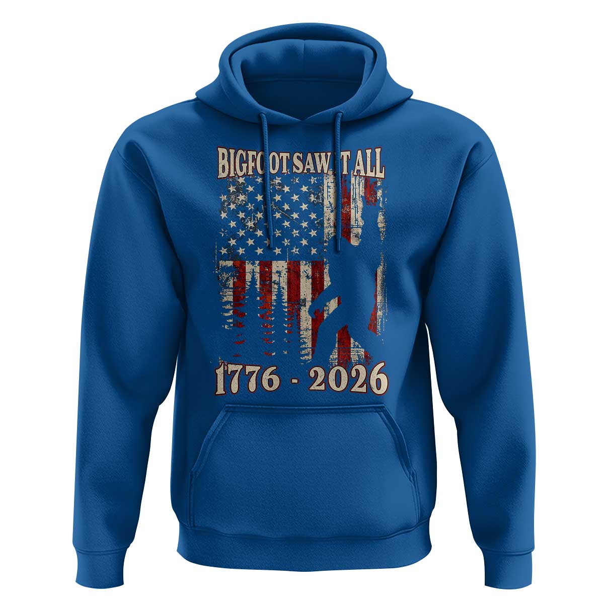 Bigfoot 250th Anniversary USA Hoodie Bigfoot Saw It All 1776 2026 4th of July