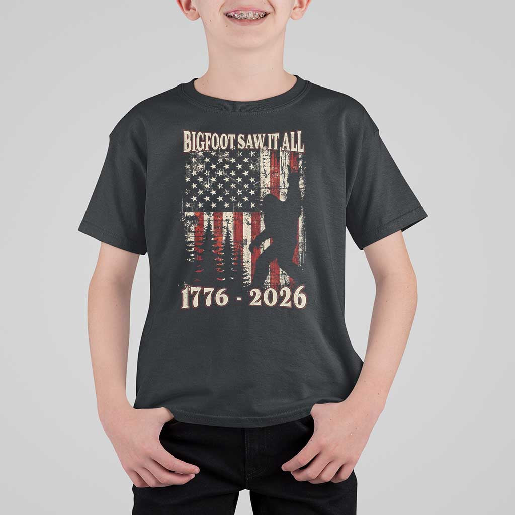 Bigfoot 250th Anniversary USA T Shirt For Kid Bigfoot Saw It All 1776 2026 4th of July
