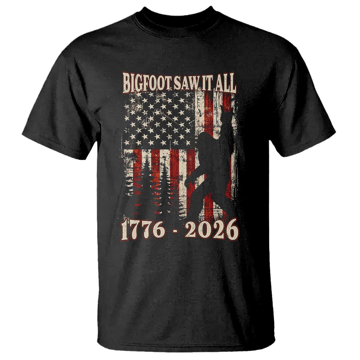 Bigfoot 250th Anniversary USA T Shirt Bigfoot Saw It All 1776 2026 4th of July