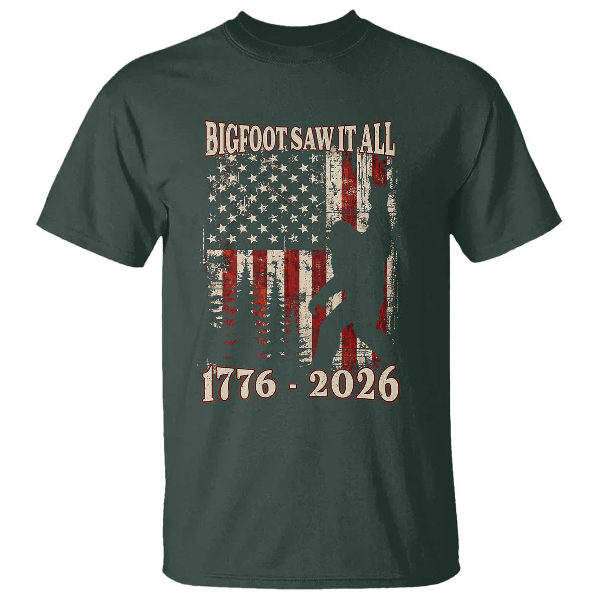 Bigfoot 250th Anniversary USA T Shirt Bigfoot Saw It All 1776 2026 4th of July