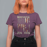 Bigfoot 250th Anniversary USA T Shirt For Women Bigfoot Saw It All 1776 2026 4th of July