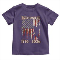 Bigfoot 250th Anniversary USA Toddler T Shirt Bigfoot Saw It All 1776 2026 4th of July