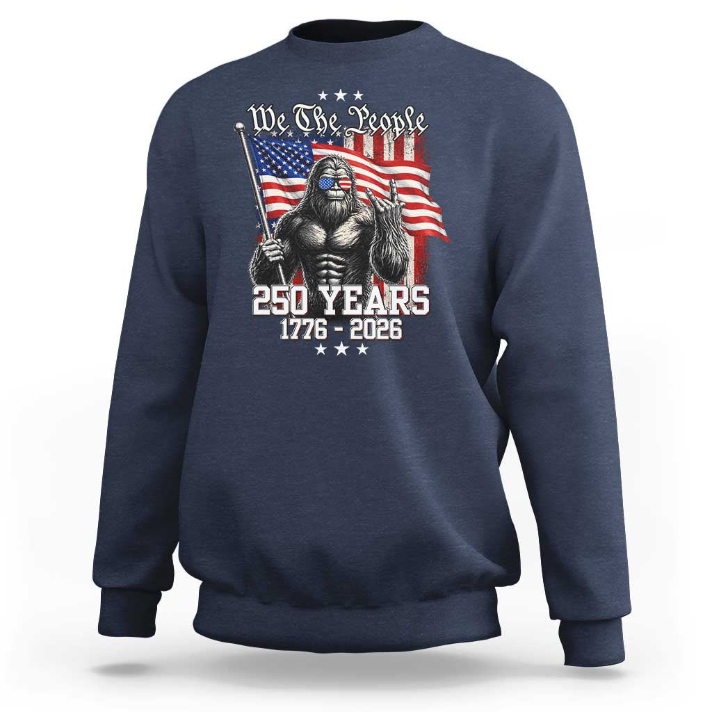 250th Anniversary USA Bigfoot Sweatshirt Sasquatch 250 Years Independence