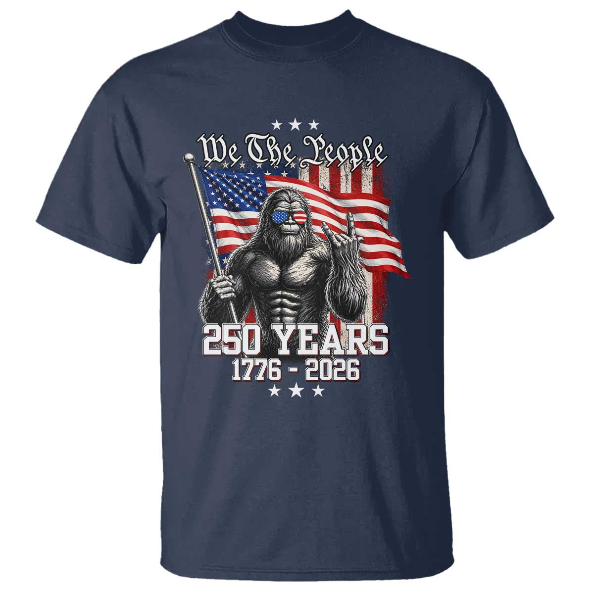 250th Anniversary USA Bigfoot T Shirt Sasquatch 250 Years Independence
