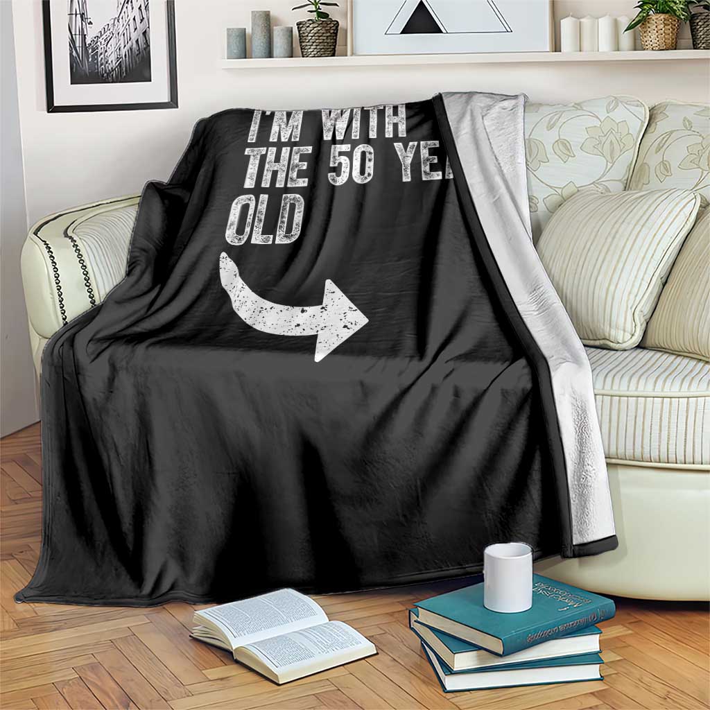 I'm With The 50 Year Old Matching Throw Blanket Turning 50 Funny 50th Birthday