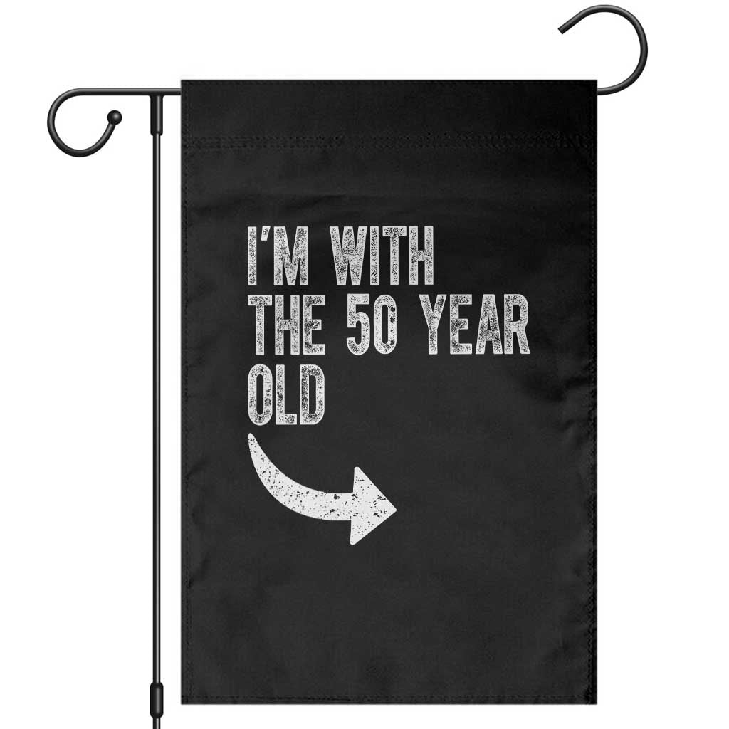 I'm With The 50 Year Old Matching Garden Flag Turning 50 Funny 50th Birthday