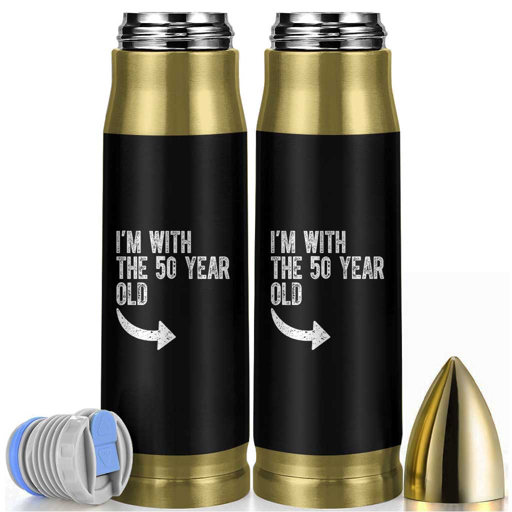 I'm With The 50 Year Old Matching Bullet Tumbler Turning 50 Funny 50th Birthday