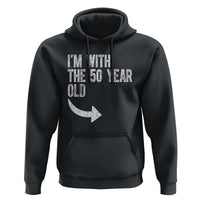 I'm With The 50 Year Old Matching Hoodie Turning 50 Funny 50th Birthday