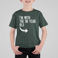 I'm With The 50 Year Old Matching T Shirt For Kid Turning 50 Funny 50th Birthday