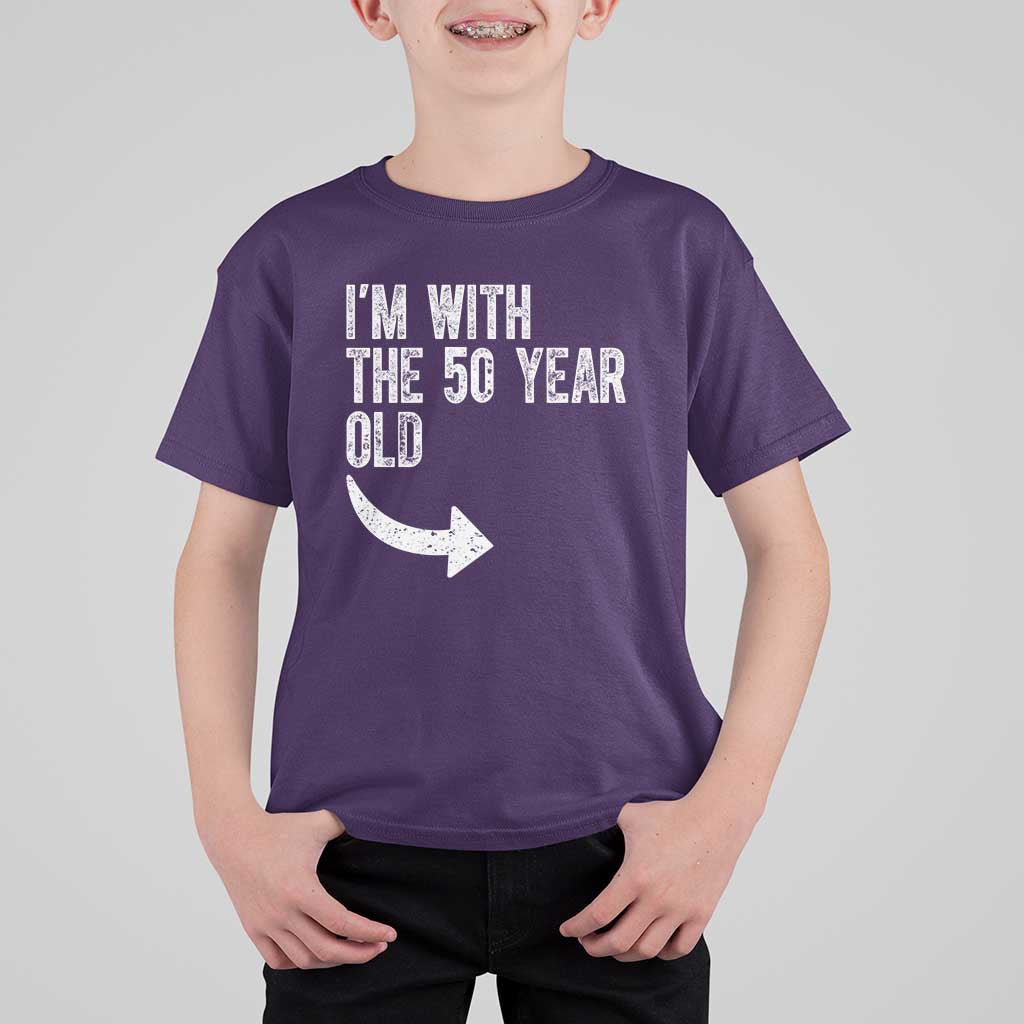 I'm With The 50 Year Old Matching T Shirt For Kid Turning 50 Funny 50th Birthday