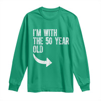 I'm With The 50 Year Old Matching Long Sleeve Shirt Turning 50 Funny 50th Birthday