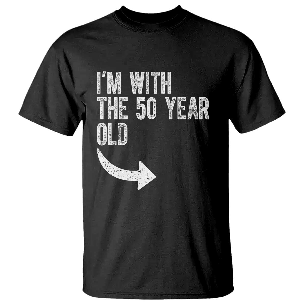 I'm With The 50 Year Old Matching T Shirt Turning 50 Funny 50th Birthday