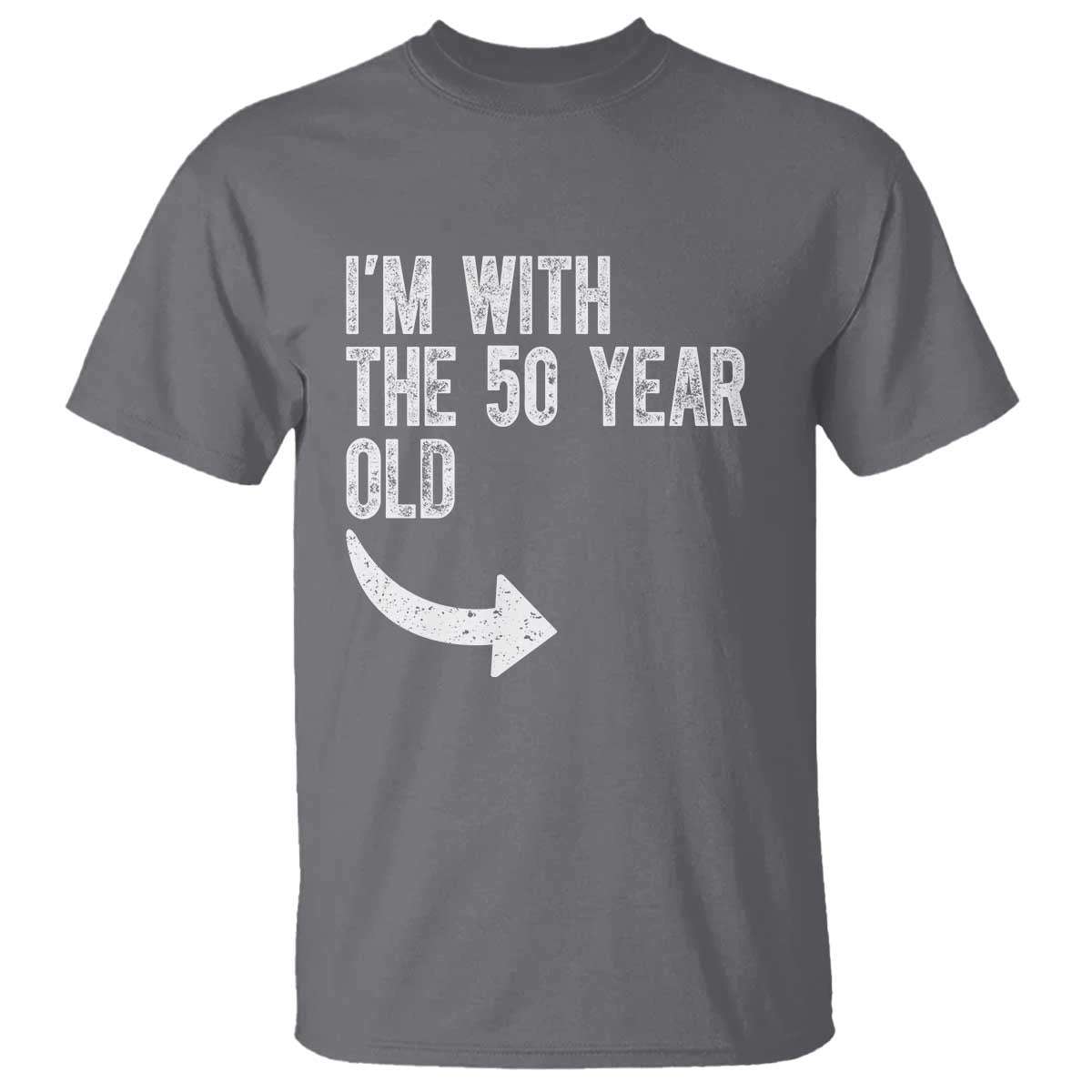 I'm With The 50 Year Old Matching T Shirt Turning 50 Funny 50th Birthday