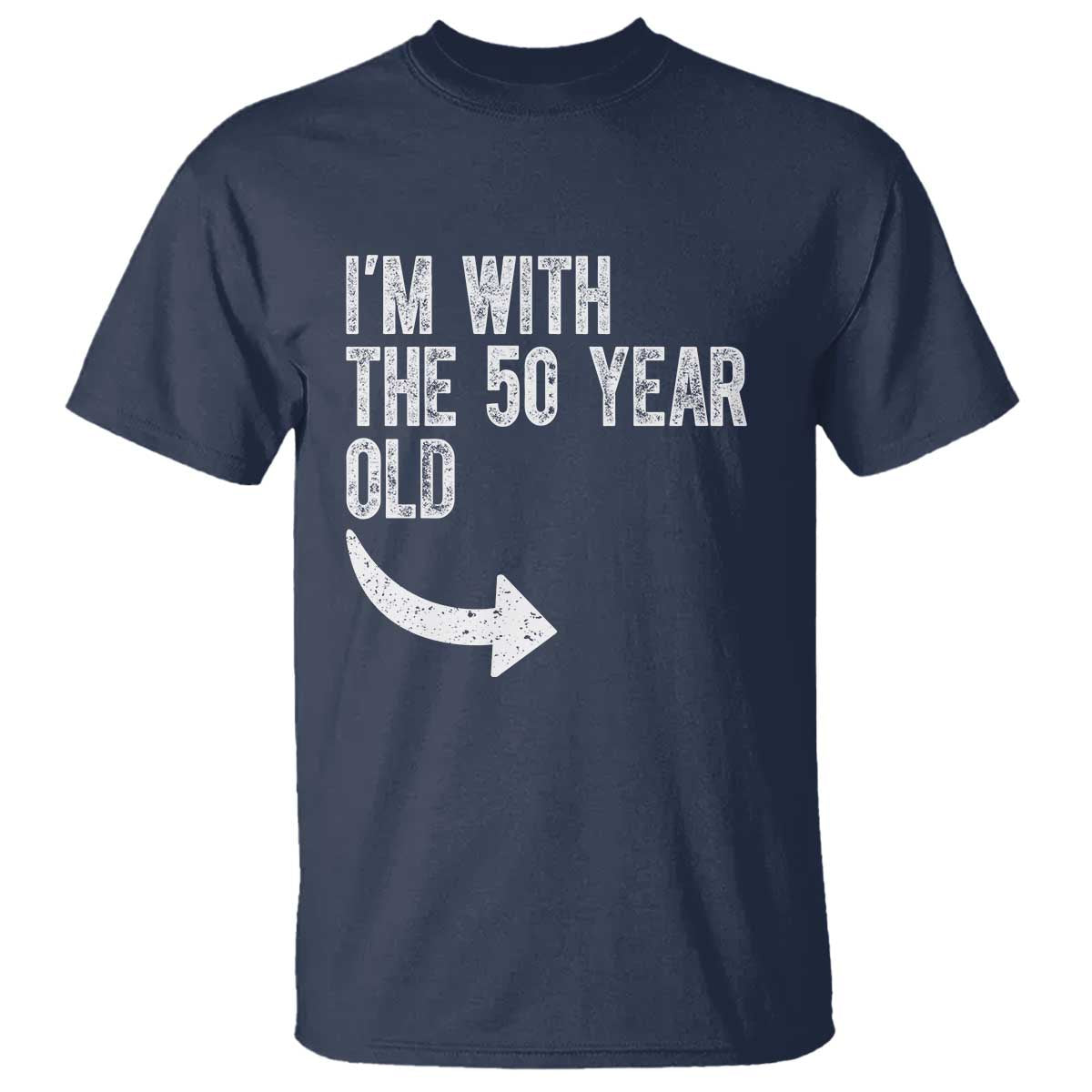 I'm With The 50 Year Old Matching T Shirt Turning 50 Funny 50th Birthday