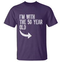 I'm With The 50 Year Old Matching T Shirt Turning 50 Funny 50th Birthday
