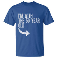 I'm With The 50 Year Old Matching T Shirt Turning 50 Funny 50th Birthday