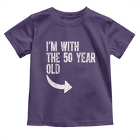 I'm With The 50 Year Old Matching Toddler T Shirt Turning 50 Funny 50th Birthday