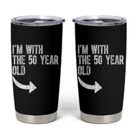 I'm With The 50 Year Old Matching Tumbler Cup Turning 50 Funny 50th Birthday